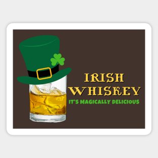 Irish Whiskey - It's Magically Delicious Magnet